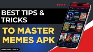 Best Tips and Tricks to Master Memes APK