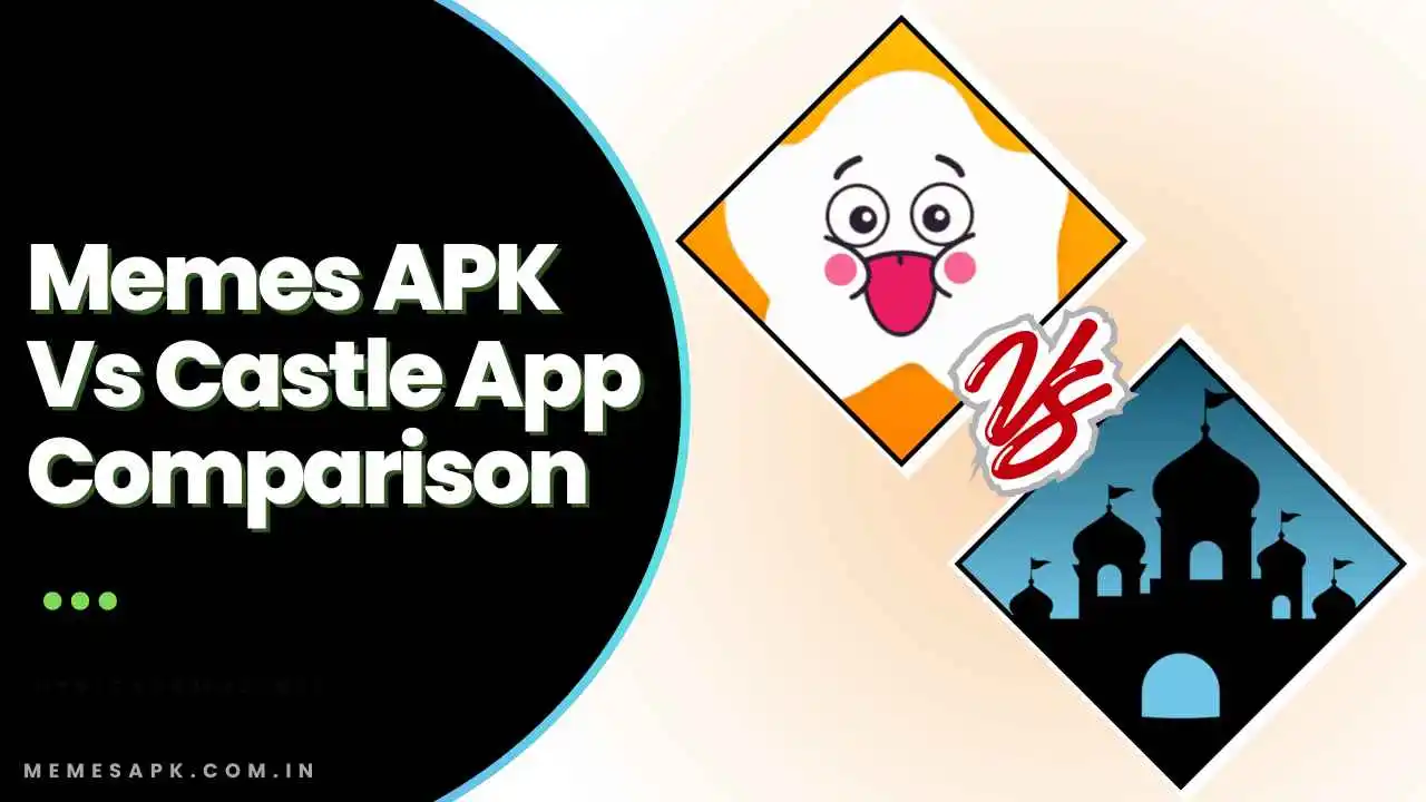 Memes APK Vs Castle App Comparison | Which is the Best? 2 Memes APK Vs Castle App Comparison
